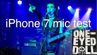 iPhone 7 Mic test with OneEyed Doll Live 4k [upl. by Reagen830]