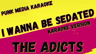 THE ADICTS ✴ I WANNA BE SEDATED ✴ KARAOKE INSTRUMENTAL ✴ PMK [upl. by Esor]