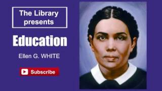 Education by Ellen G White  Audiobook [upl. by Ahders]