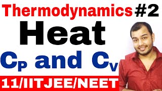 Class 11 Chapter 6  Thermodynamics 02  Heat  Concept of Cp and Cv Of Gas  IIT JEE NEET [upl. by Berkeley380]