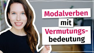 Modalverben mit Vermutungsbedeutung Deutsch für Fortgeschrittene B2 C1 C2 [upl. by Remmer]