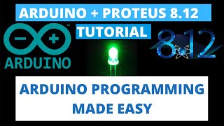 ARDUINO  PROTEUS 812 TUTORIAL 01 Get started with Arduino and Proteus 812 [upl. by Oijile]