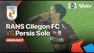 Highlights  RANS Cilegon FC VS Persis Solo  Liga 2 2021 [upl. by Ennairol]