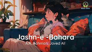 JashnEBahaaraa  AR Rahman  Javed Ali  SlowedReverb  Music Vibes [upl. by Atteloj]