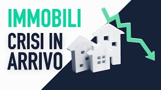 Immobili ecco perché sta per arrivare una CRISI IMMOBILIARE [upl. by Zoes]