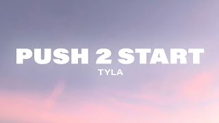 Tyla  PUSH 2 START Lyrics [upl. by Suciram]