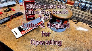 MDC Shay Rebuild Part 9 Lube amp Oil amp Oxgard [upl. by Anitsuga]