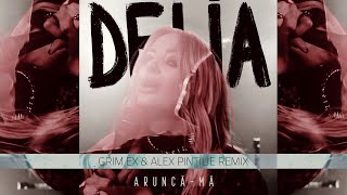 Delia  Aruncama  Grim Ex amp Alex Pintilie Remix [upl. by Eiramanel]