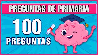 ✅ 100 PREGUNTAS DE PRIMARIA Cultura General 🎓🧠✅ con opciones  Ultra Top [upl. by Nerreg121]