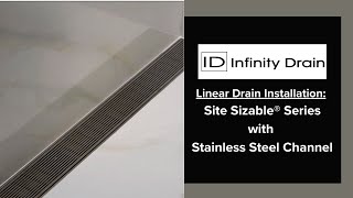 Infinity Drain  Site Sizable® Series Stainless Steel Linear Drain Installation [upl. by Zaslow]