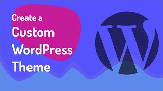 How to Create a Custom WordPress Theme  Full Course 2022 [upl. by Peck]