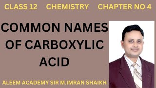 Common names of carboxylic acid  Nomenclature of organic compounds  Aleem academy  MImran [upl. by Ahsenyl]