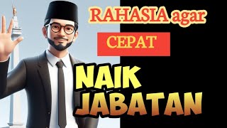 RAHASIA cepat naik jabatan [upl. by Chatav]