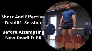 Short And Effective Deadlift Session Before Attempting New PB [upl. by Seerdi990]