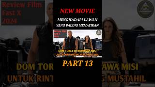 REVIEW FILM FAST X 2024 PART 13 film alurfilm movie reviewfilm filmaction filmpendek fyp [upl. by Clementine]