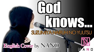 God knows…｜Suzumiya Haruhi no Yuutsu｜English Cover by NANO [upl. by Hakvir727]