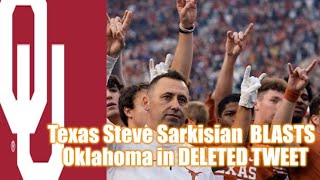 Oklahoma BLASTED by Steve Sarkisian of Texas in DELETED TWEET [upl. by Mullane230]