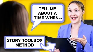 Answering Behavioral Based Interview Questions with the Story Toolbox [upl. by Woolley]