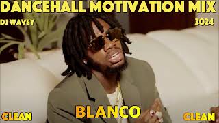 DANCEHALL MOTIVATION MIX CLEAN 2024 BLANCO ALKALINEMAVADOMASICKAAJ YNGTEEJAYTOMMY LEE ETC [upl. by Kristie]