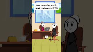 How to survive a toxic work environment PT 3 animation funnyvideo gplus comedy [upl. by Tarrel]