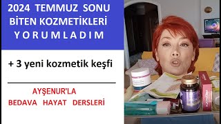 Temmuz 2024 Sonu Biten kozmetiklerin Yorumları Artı yeni 3 Keşif [upl. by Pellegrini]