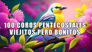 100 Coros Pentecostales Viejitos Pero Bonitos  Colección de Grandes Himnos de Todos los Tiempos [upl. by Politi]