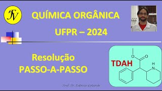 Questão UFPR 2024  Passoapasso  Química orgânica  Análise de molécula usada no tratamento TDAH [upl. by Ragde]