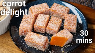 carrot delight recipe  soft amp chewy carrot sweet  gajar barfi  carrot barfi  carrot sweets [upl. by Malamut]