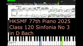 HKSMF 77th Piano 2025 Class 120 Grade 6 Sinfonia No 3 in D Bach [upl. by Badger]