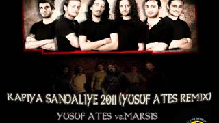 MARSİS  KAPIYA SANDALİYE REMIX YUSUF ATEŞ • 2011mp4 [upl. by Aeuhsoj188]