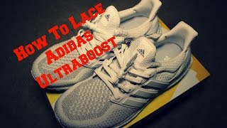 How to Lace the Adidas Ultra Boost Toooooort [upl. by Akiaki]