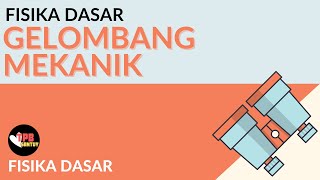 Parameter Gelombang  Gelombang Mekanik  Part 1  Fisika Dasar [upl. by Ahk574]