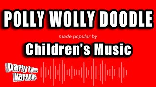 Childrens Music  Polly Wolly Doodle Karaoke Version [upl. by Habeh]