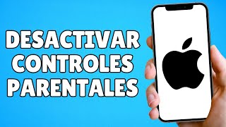 Cómo DESACTIVAR los CONTROLES PARENTALES en iPhone En 1 Minuto [upl. by Ayal]