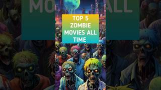 TOP 5 ZOMBIE MOVIES ALL TIME [upl. by Svirad]