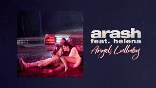 Arash feat Helena  Angels Lullaby Official Audio [upl. by Mccurdy]