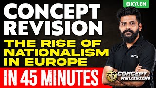 Class 10 CBSE History  The Rise of Nationalism in Europe  In 45 Minutes  Xylem Class 10 CBSE [upl. by Jessamyn]