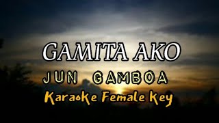 GAMITA AKO by Jun Gamboa Karaoke Female key [upl. by Nimrahc433]