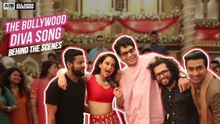 AIB  Making of the Bollywood Diva Song [upl. by Ninetta165]