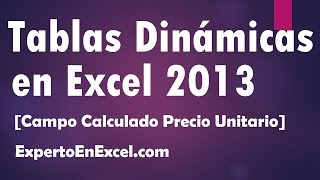 Tablas Dinámicas Excel Campo Calculado Precio Unitario [upl. by Harrod]