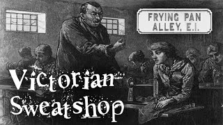 Sweatshop Hell in Victorian London 19th Century ‘Living’ [upl. by Leuas835]