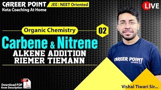 Carbene amp Nitrene L2  Alkene Addition  Organic Chemistry  NEET amp JEE  VT Sir  CP Kota [upl. by Morgan367]