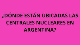 CENTRALES y REACTORES NUCLEARES en ARGENTINA [upl. by Battiste]