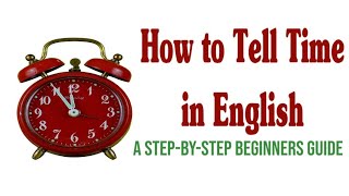 Tell Time in English Like a Pro A StepbyStep Guide  Tips Tricks [upl. by Etnoj]