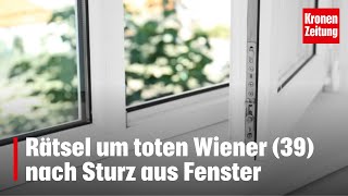 Rätsel um toten Wiener 39 nach Sturz aus Fenster  kronetv NEWS [upl. by Leff]