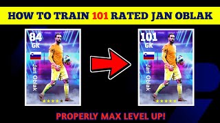 How To Train 101 Rated Free JAN OBLAK efootball mobile 2025  JAN OBLAK Max Level efootball 2025 [upl. by Mountford]