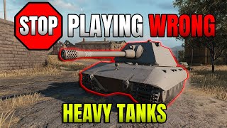 STOP Playing Heavy Tanks WRONG World of Tanks Heavy Tanks Guide [upl. by Ahsatsan]