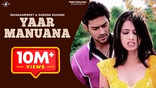 Yaar Manuana Official Video Dharampreet amp Sudesh Kumari  New Punjabi Songs  Latest Punjabi Songs [upl. by Tammie]