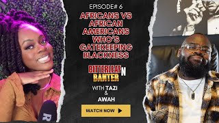 African vs African Americans Who is gatekeeping BLACKNESS [upl. by Asare300]