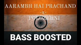 Aarambh Hai Prachand •X• Polozehni  Shrylox 🔥  BASS BOOSTED  REMIX [upl. by Gerc]